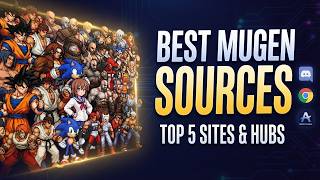 Top 5 Spots to Download MUGEN Characters