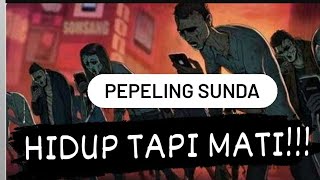 Pepeling Sunda HIRUP TAPI MAOT???