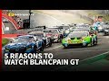 5 reasons you should watch Blancpain GT racing
