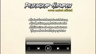 lirik lagu Pelengkap Hidupku (cover mubai official)