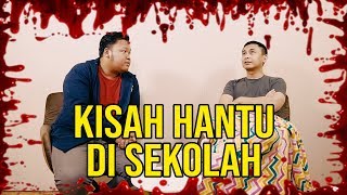 PARANORMAL EXPERIENCE: KISAH HANTU DI SEKOLAH