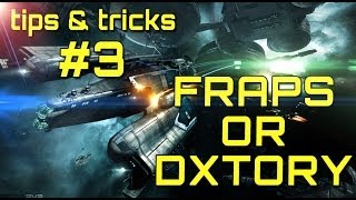 Tips & Tricks - Fraps Or Dxtory - Recording Gameplay