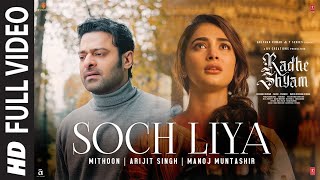 Soch Liya Song Full HD 4k | Radhe Shyam  | Prabhas, Pooja Hegde, Arijit Singh