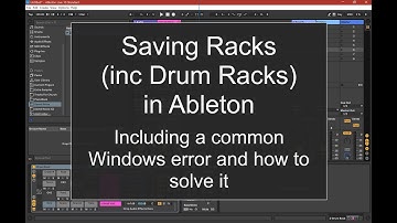 How to save racks, inc drum racks, in #Ableton