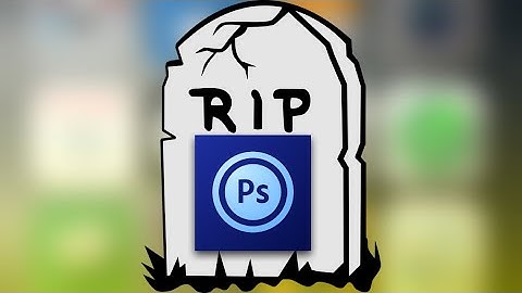 Why Photoshop Touch (PS Touch) Will NEVER Be On iOS 11 & Above!