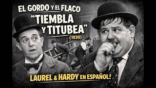 El Gordo y el Flaco – Tiembla y Titubea (1930) | Laurel & Hardy en Español