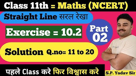Straight Line | class 11 Maths | chapter 10 | Exercise 10.2 solution | Q.no11 to20 | part 02#spyadav