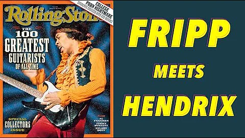 The Day Robert Fripp Met Jimi Hendrix