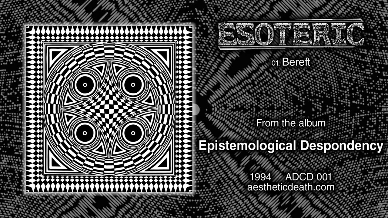 Esoteric - Epistemological Despondency - YouTube