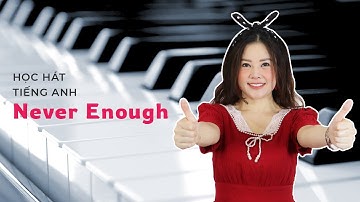 Van Tiktak | Never Enough - Học hát tiếng Anh