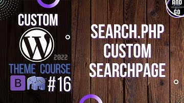 Custom WordPress Theme Development (2022) #16 - Custom search page , search.php