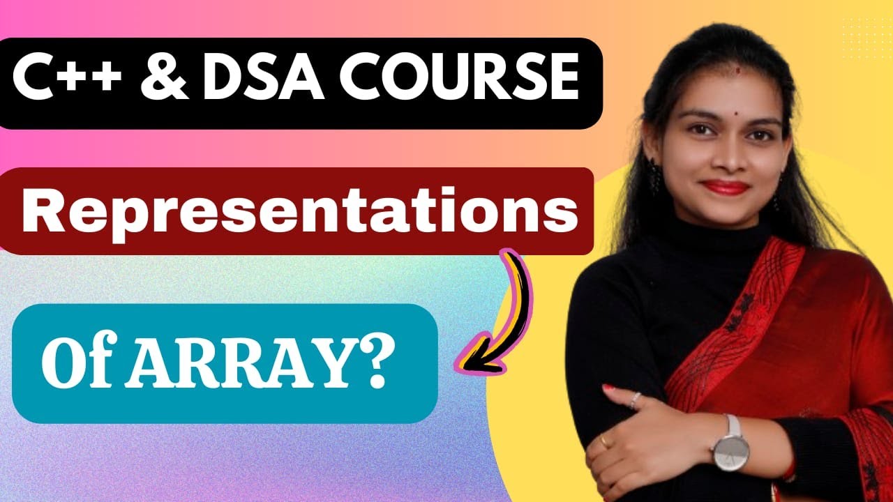 Introduction to C++ | Representation of array | C++ and DSA Foundation ...