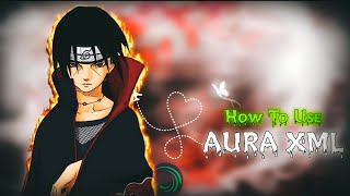 How To Use Aura XML File preset ( Alight Motion ) 🔥 Easy Tutorial !