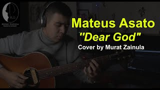 Mateus Asato - Dear God (Cover by Murat Zainula)