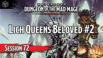D&D Dungeon of the Mad Mage - Session 72 - Lich Queens Beloved #2