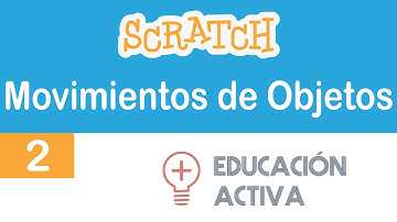 02 Scratch 3 Movimientos de objetos y personajes!