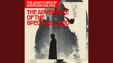 Chapter 20 - The Adventure of the Speckled Band (The Adventures of Sherlock Holmes, Episode 8)