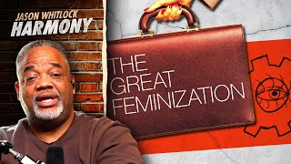 Famous ‘The Great Feminization’ Is Destroying America | Jason Whitlock Harmony Wealth
