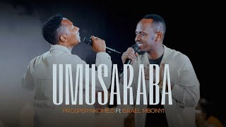 Prosper Nkomezi ft Israel Mbonyi Umusaraba(Warandamiye)