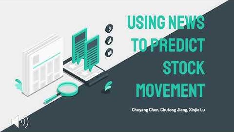 Using News to Predict Stock Movement (Student Presentation, Group 12)