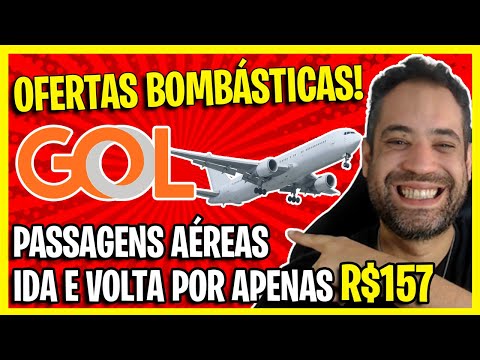 OFERTAS BOMBÁSTICAS GOL! PASSAGENS AÉREAS A R$157 IDA E VOLTA!