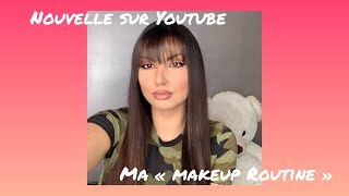 JE VOUS MONTRE MA ROUTINE MAKEUP!