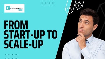 From Start-Up To Scale-Up