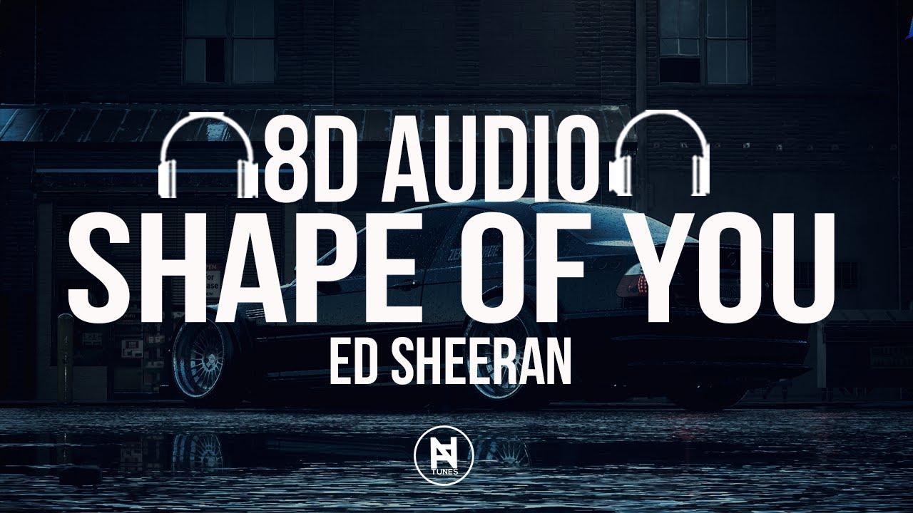 Ed Sheeran - Shape of You (8D Audio)🎵 - YouTube