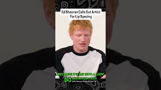 Ed Sheeran Calls Out ARTIST For Lip Syncing  #music #betasquad #edsheeran #guessthesinger