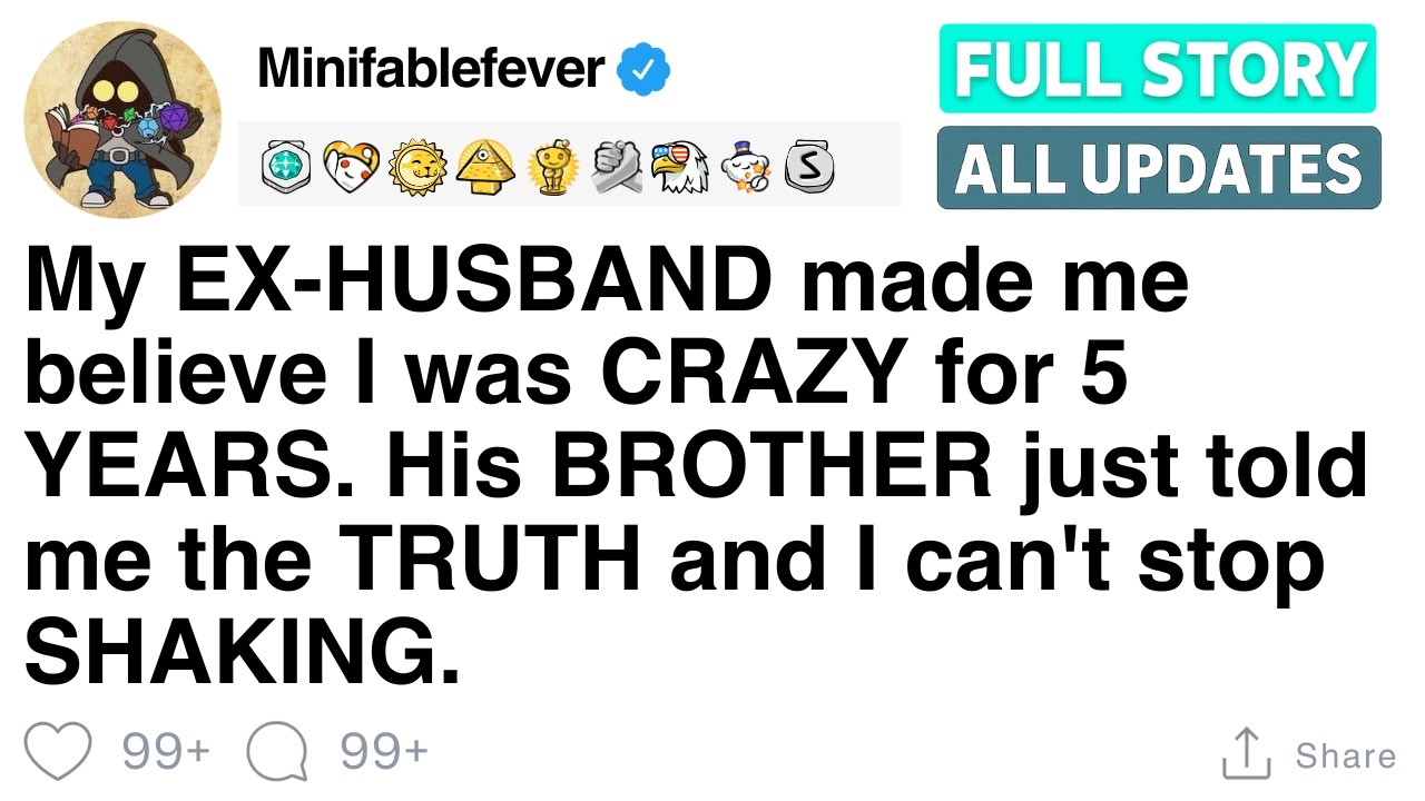 My EX-HUSBAND made me believe I was CRAZY for 5 YEARS. [FULL STORY]