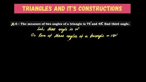 The measure of two angles of a triangle is 75° and 48°. find third angle ||