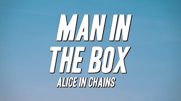 Alice In Chains - Man in the Box (Lyrics)