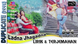 LADNA JHAGADNA - OST. DUPLICATE LIRIK & TERJEMAHAN