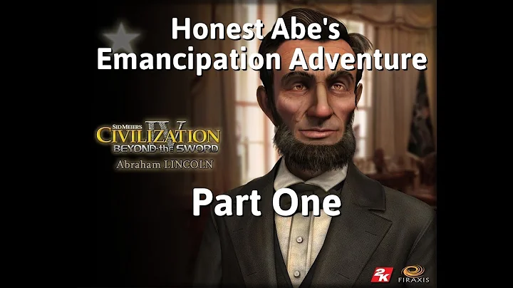 Civ4: Honest Abe's Emancipation Adventure Part One