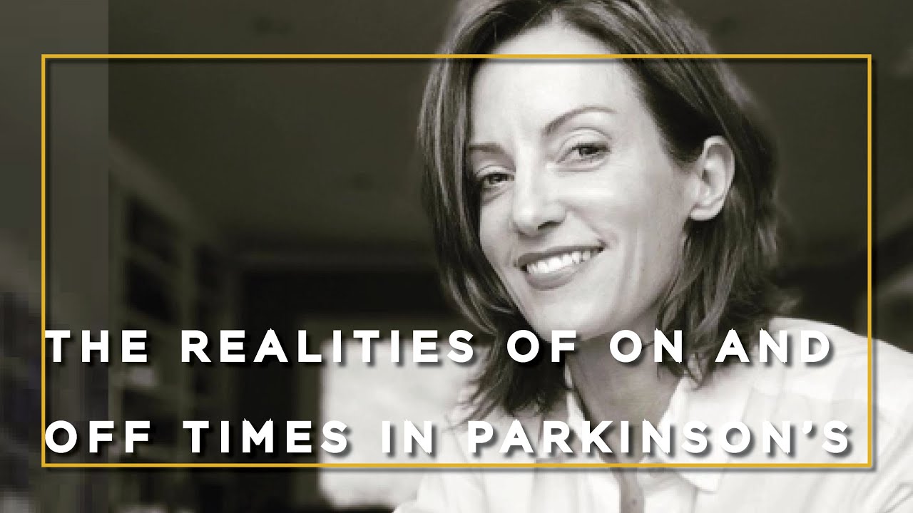 The Realities Of On And Off Times In Parkinson S With Heather Kennedy Youtube