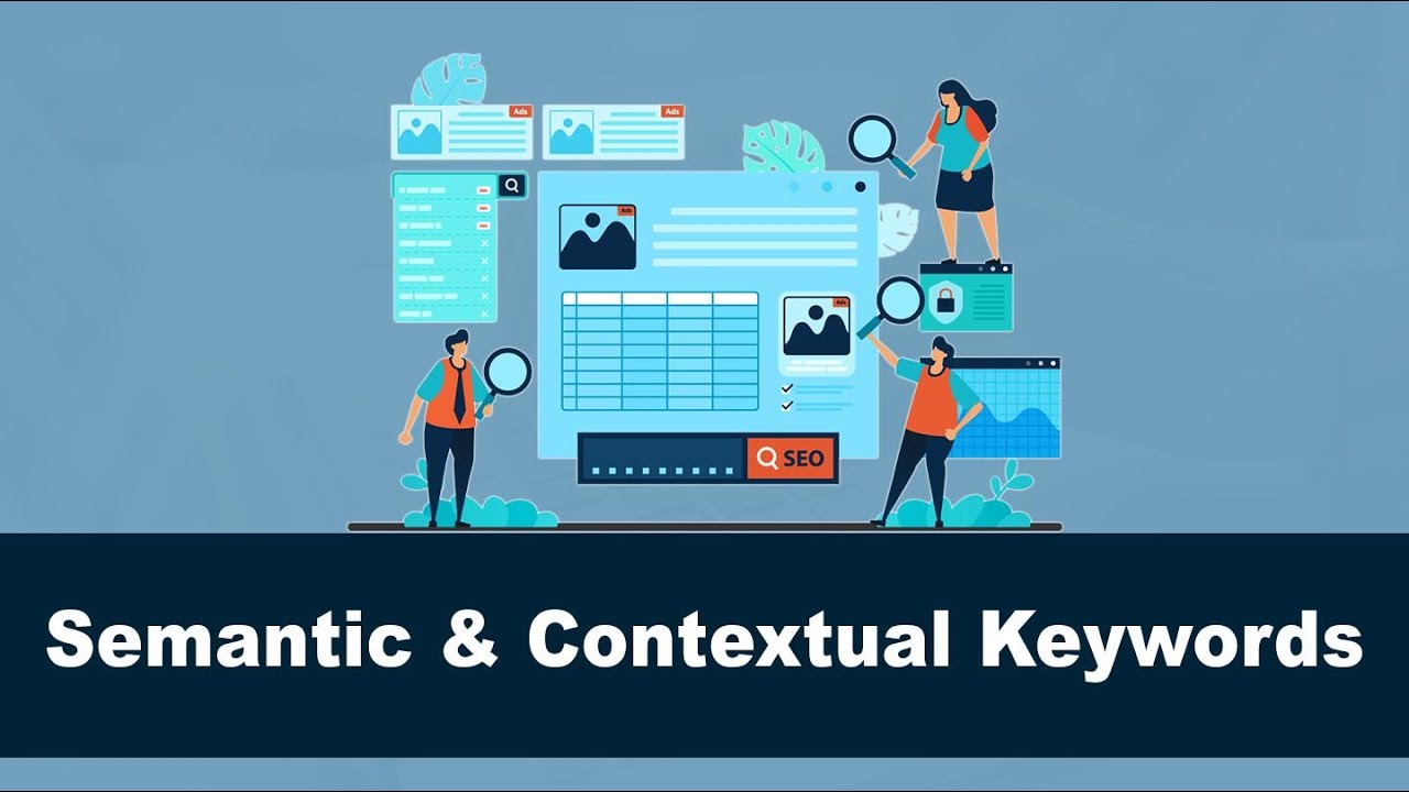 What are Semantic & Contextual Keywords & how to use them - YouTube