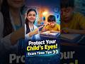 Kids Eye Care During Exams | Easy Tips to Prevent Eye Strain #shorts