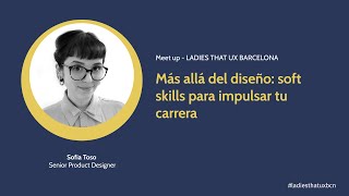 LTUX Barcelona | Más allá del diseño: soft skills para impulsar tu carrera screenshot 2