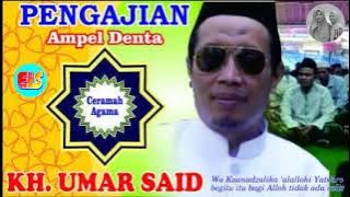 KH.UMAR SAID, AMPEL DENTA, JIHAD BERSUNGGUH SUNGGUH ALLOH AKAN TUNJUKAN JALANNYA,