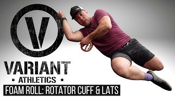 Foam Roll: Rotator Cuff and Lats