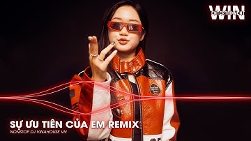 SỰ ƯU TIÊN CỦA EM REMIX - EM DÀNH SỰ ƯU TIÊN ĐỂ EM LO CHO CHUYỆN TÌNH DUYÊN REMIX - NHẠC REMIX 2025