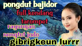 PONGDUT BAJIDOR // RAYUNGAN // NONGTOT JODO