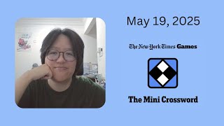 NYT Mini Crossword | May 19, 2025