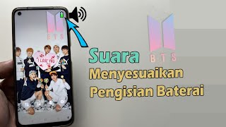 Cara Membuat Suara BTS Menjadi Notifikasi Indikator Batterai Habis & Full