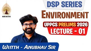 UPPCS Prelims 2026 | Environment Lecture-1 | Dsp series | anubhav sir | Score Booster