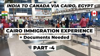 CAIRO IMMIGRATION Questions & Experience l Best Indirect Route India🇮🇳 to Canada🇨🇦 l Part - 4