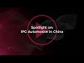 Spotlight on ipg automotive in china