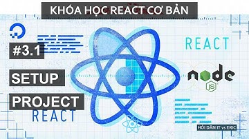 #3.1 Hello World với React.JS - Cài đặt Project Local | React Cơ Bản  Cho Beginners Từ A đến Z