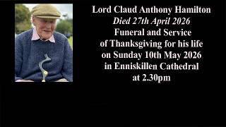 The funeral of Lord Anthony Hamilton in Enniskillen Cathedral at 2.30pm on Sunday 10th May 2026
