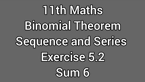 11th Maths | Binomial theorem sequence and series | Exercise 5.2 Sum 6